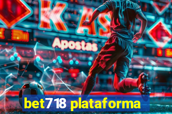 bet718 plataforma